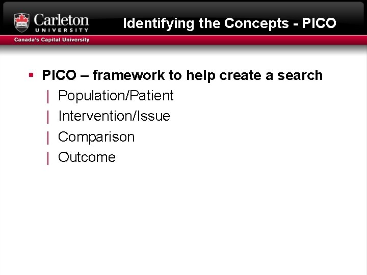 Identifying the Concepts - PICO § PICO – framework to help create a search