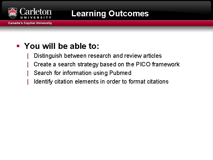 Learning Outcomes § You will be able to: | | Distinguish between research and