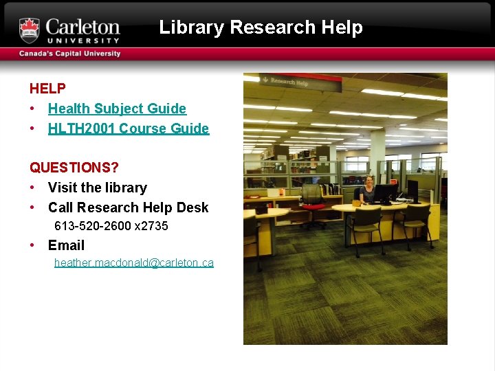 Library Research Help HELP • Health Subject Guide • HLTH 2001 Course Guide QUESTIONS?