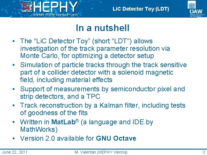 Li. C Detector Toy (LDT) In a nutshell • The “Li. C Detector Toy”