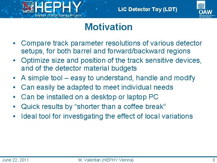 Li. C Detector Toy (LDT) Motivation • Compare track parameter resolutions of various detector