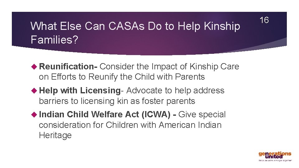 What Else Can CASAs Do to Help Kinship Families? Reunification- Consider the Impact of