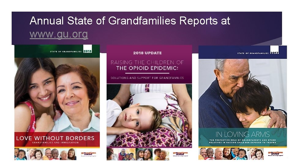 Annual State of Grandfamilies Reports at www. gu. org 