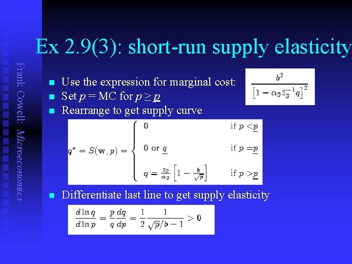 Ex 2. 9(3): short-run supply elasticity Frank Cowell: Microeconomics n Use the expression for