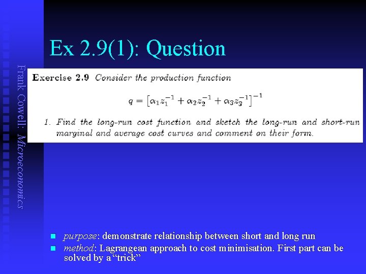 Ex 2. 9(1): Question Frank Cowell: Microeconomics n n purpose: demonstrate relationship between short