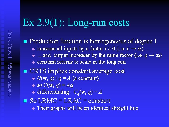 Ex 2. 9(1): Long-run costs Frank Cowell: Microeconomics n Production function is homogeneous of Ex 2. 9(1): Long-run costs Frank Cowell: Microeconomics n Production function is homogeneous of