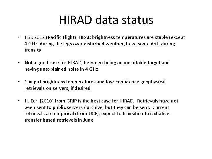 HIRAD data status • HS 3 2012 (Pacific Flight) HIRAD brightness temperatures are stable