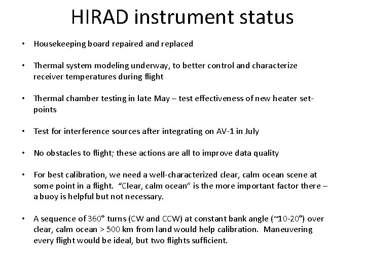 HIRAD instrument status • Housekeeping board repaired and replaced • Thermal system modeling underway,