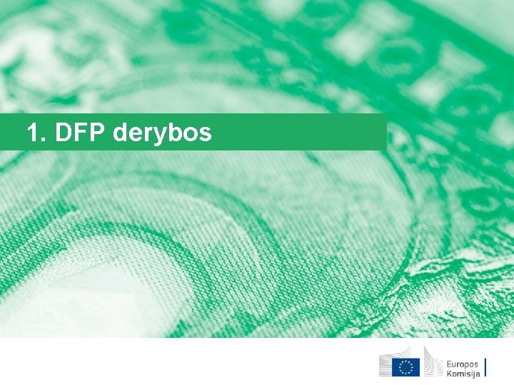 1. DFP derybos 