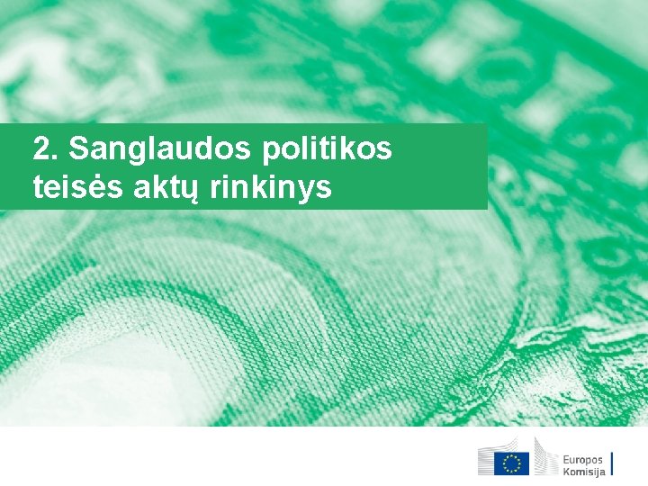 2. Sanglaudos politikos teisės aktų rinkinys 