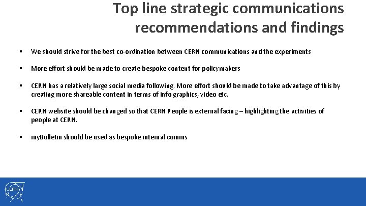 Top line strategic communications recommendations and findings § We should strive for the best
