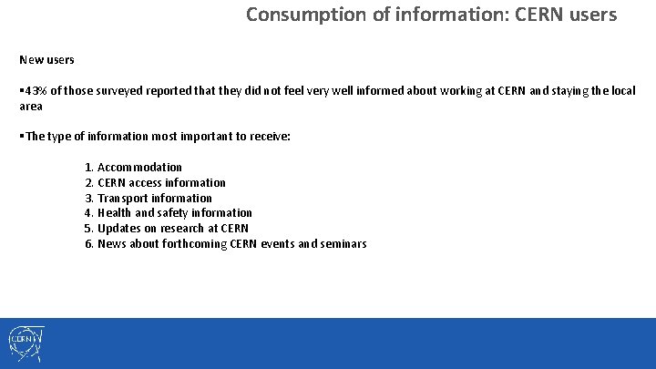 Consumption of information: CERN users New users § 43% of those surveyed reported that