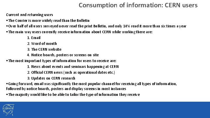 Consumption of information: CERN users Current and returning users §The Courier is more widely