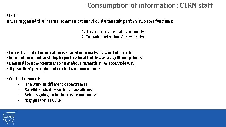 Consumption of information: CERN staff Staff It was suggested that internal communications should ultimately