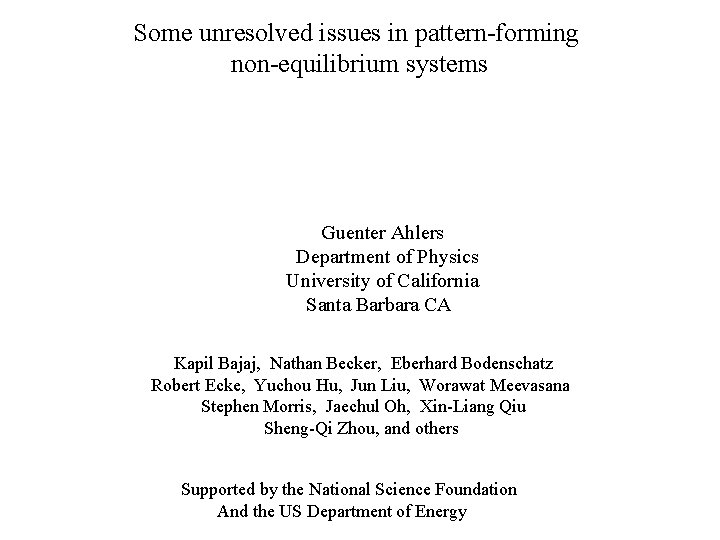 Some unresolved issues in pattern-forming non-equilibrium systems Guenter Ahlers Department of Physics University of