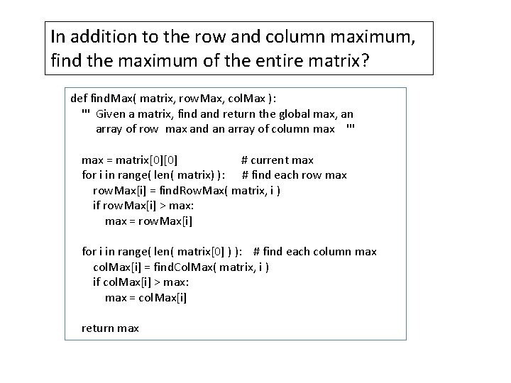 In addition to the row and column maximum, find the maximum of the entire