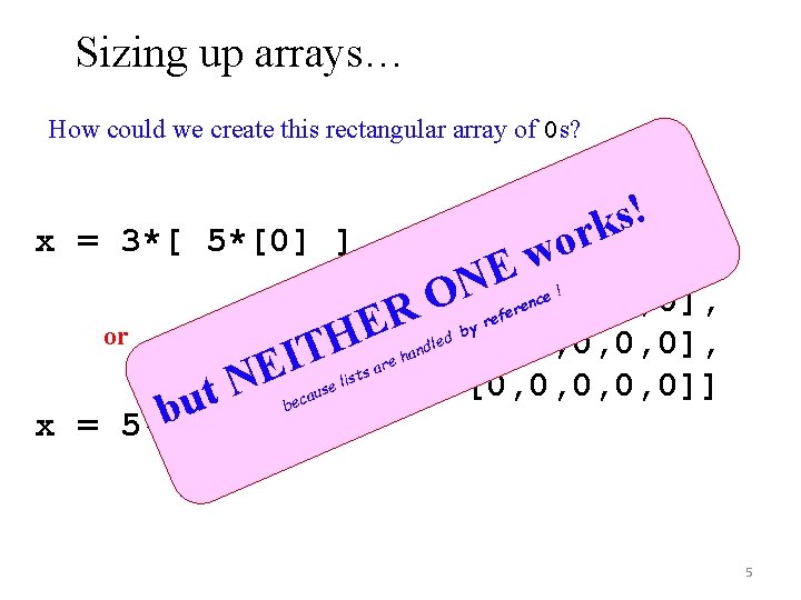 Sizing up arrays… How could we create this rectangular array of 0 s? !