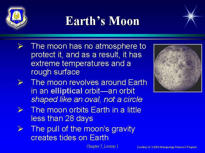 Earth’s Moon Ø The moon has no atmosphere to protect it, and as a Earth’s Moon Ø The moon has no atmosphere to protect it, and as a