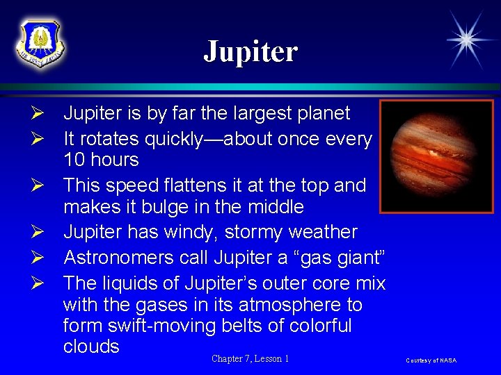 Jupiter Ø Jupiter is by far the largest planet Ø It rotates quickly—about once Jupiter Ø Jupiter is by far the largest planet Ø It rotates quickly—about once