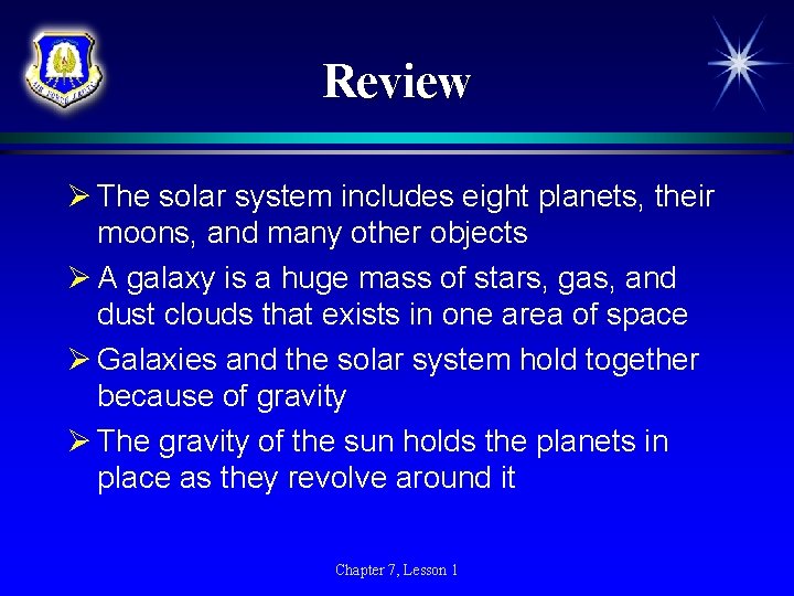 Review Ø The solar system includes eight planets, their moons, and many other objects Review Ø The solar system includes eight planets, their moons, and many other objects
