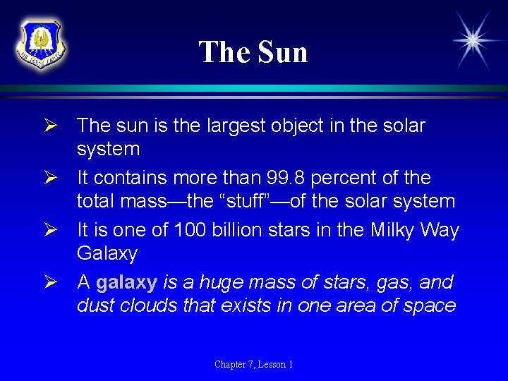 The Sun Ø The sun is the largest object in the solar system Ø The Sun Ø The sun is the largest object in the solar system Ø