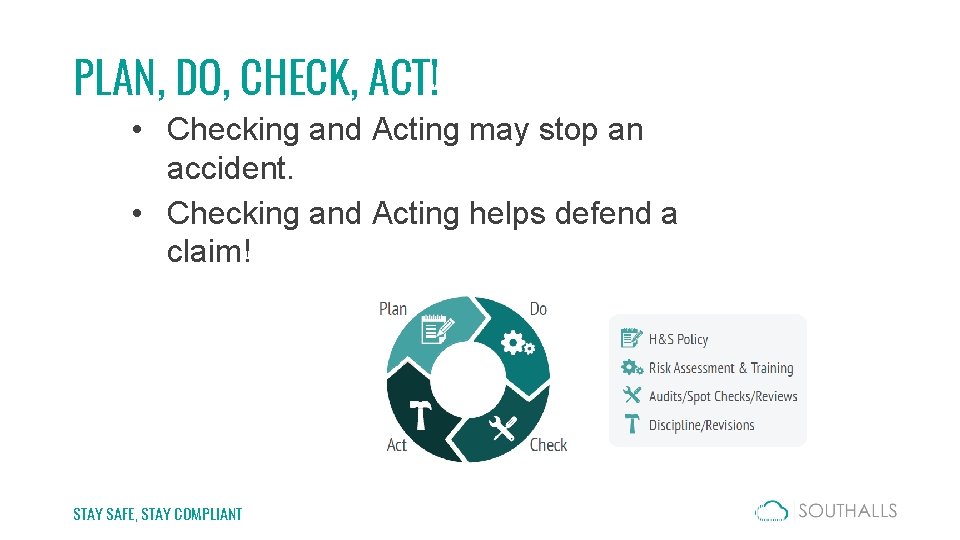 PLAN, DO, CHECK, ACT! • Checking and Acting may stop an accident. • Checking