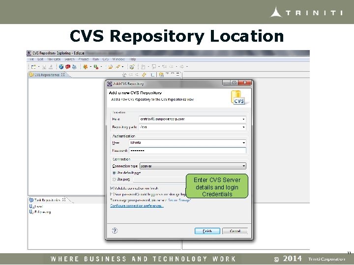 CVS Repository Location Enter CVS Server details and login Credentials 11 