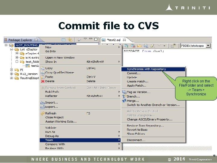 Commit file to CVS Right click on the File/Folder and select -> Team-> Synchronize