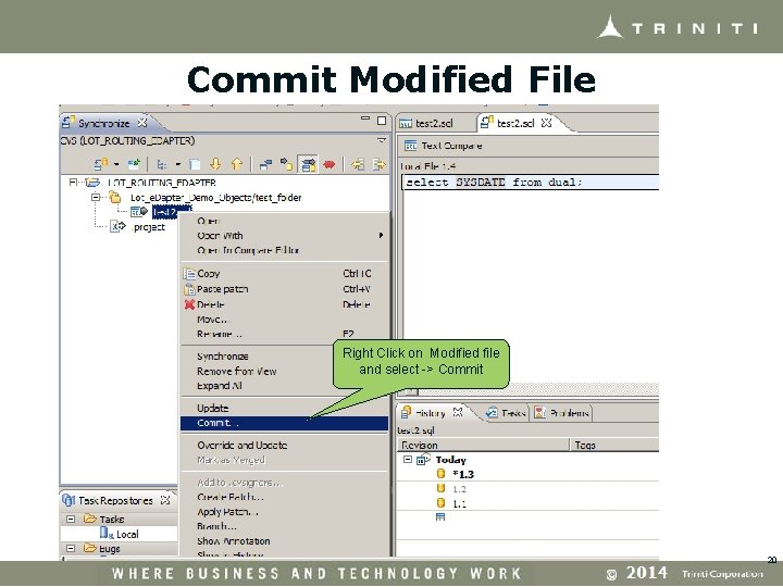 Commit Modified File Right Click on Modified file and select -> Commit 20 