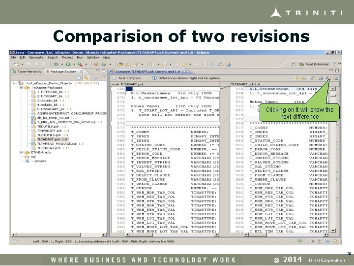 Comparision of two revisions Clicking on it will show the next difference 29 