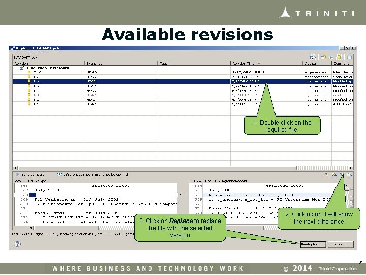 Available revisions 1. Double click on the required file. 3. Click on Replace to