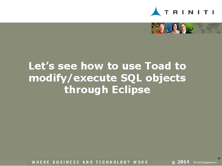 Let’s see how to use Toad to modify/execute SQL objects through Eclipse 32 