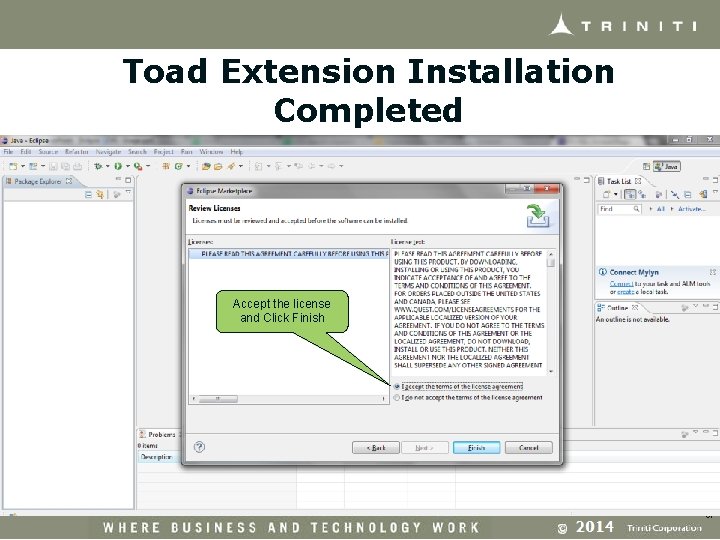 Toad Extension Installation Completed Accept the license and Click Finish 37 