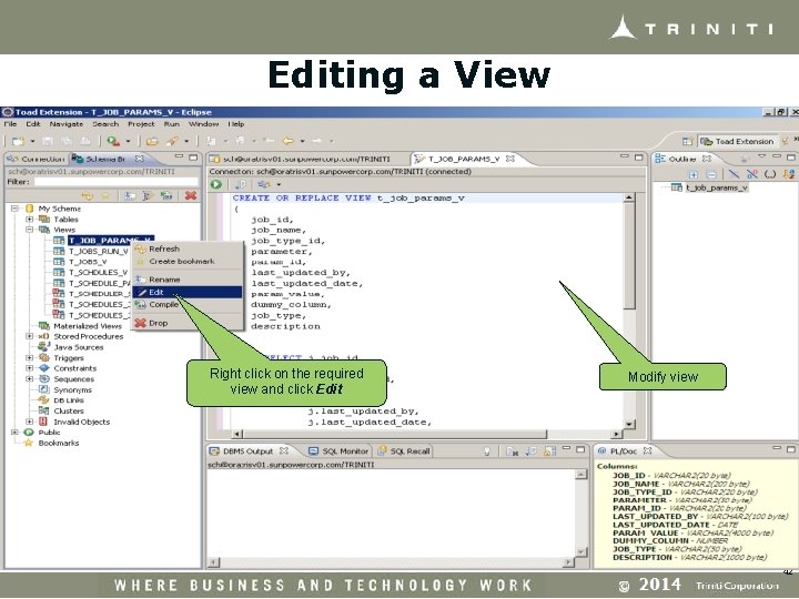 Editing a View Right click on the required view and click Edit Modify view