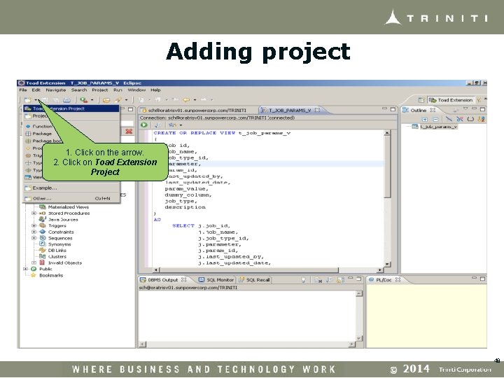 Adding project 1. Click on the arrow. 2. Click on Toad Extension Project 48
