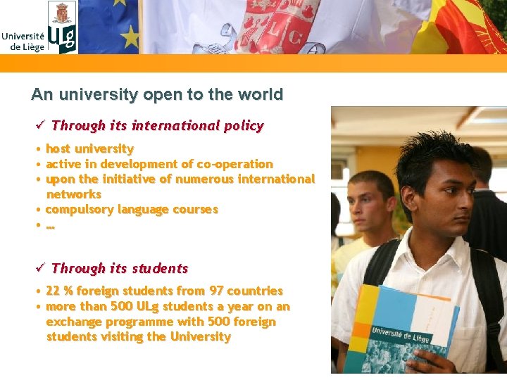 An university open to the world ü Through its international policy • host university