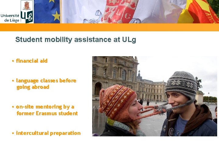 Student mobility assistance at ULg • financial aid • language classes before going abroad