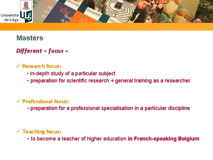 Masters Different « focus » ü Research focus: • in-depth study of a particular