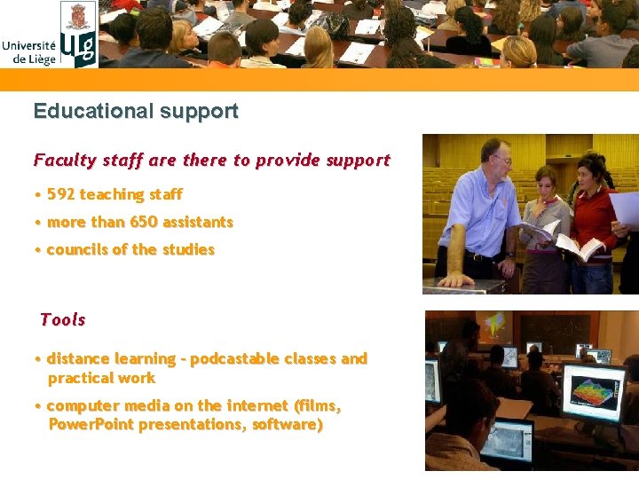 Educational support Faculty staff are there to provide support • 592 teaching staff •