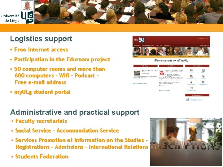 Logistics support • Free Internet access • Participation in the Eduroam project • 50