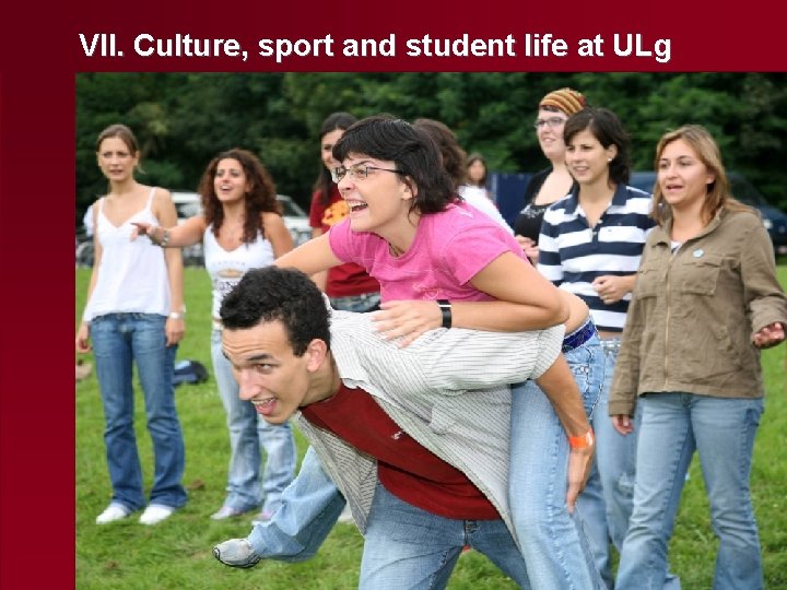 VII. Culture, sport and student life at ULg 