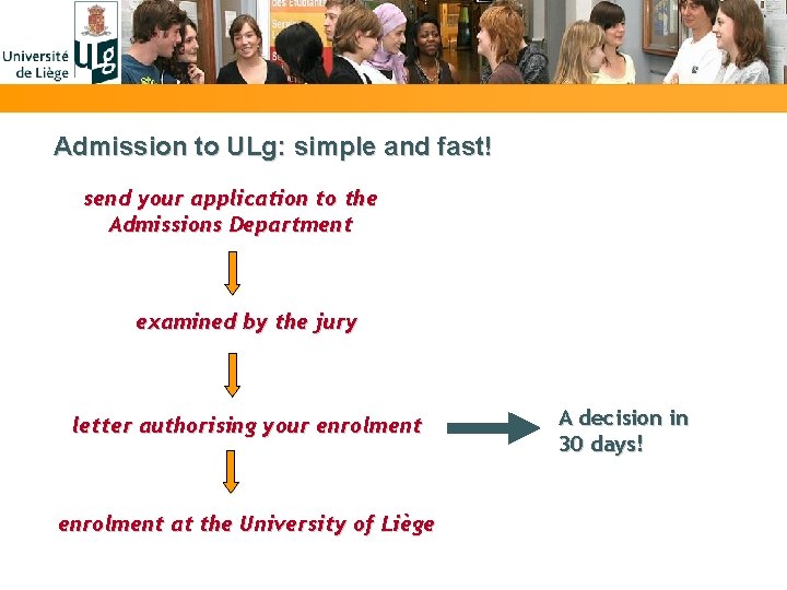 Admission to ULg: simple and fast! send your application to the Admissions Department examined