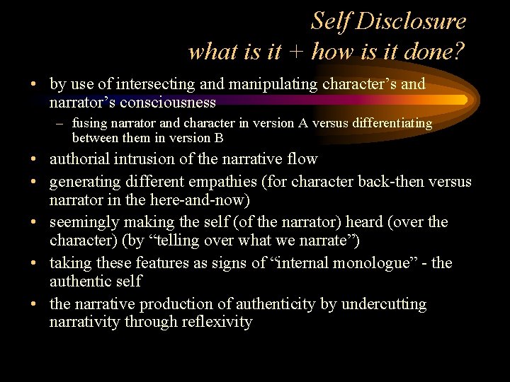 Self Disclosure what is it + how is it done? • by use of