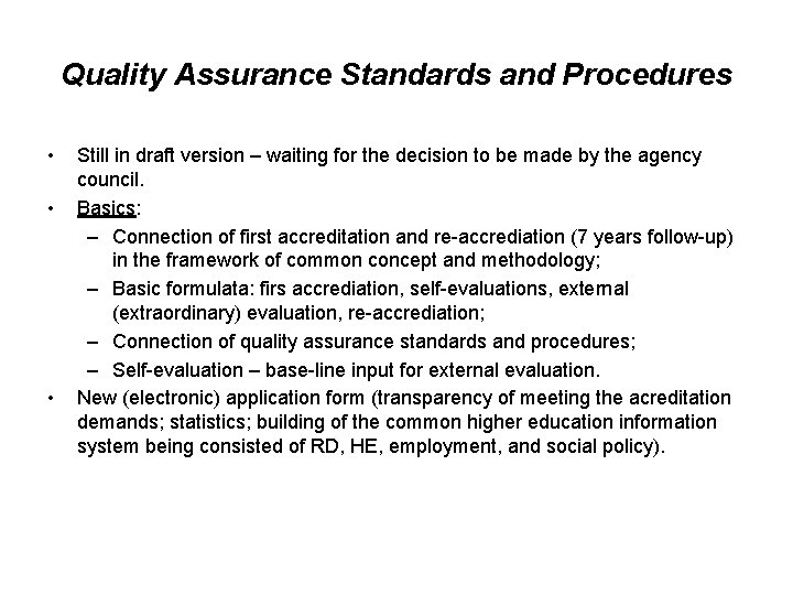 Quality Assurance Standards and Procedures • • • Still in draft version – waiting