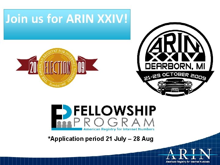 Join us for ARIN XXIV! *Application period 21 July – 28 Aug 