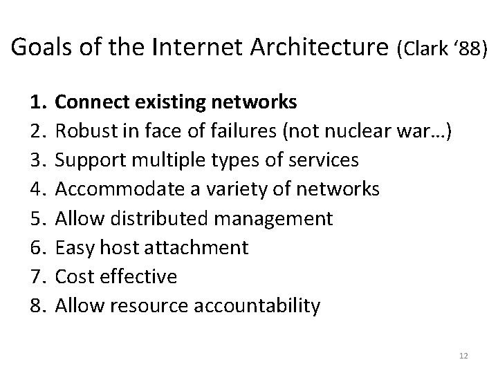Goals of the Internet Architecture (Clark ‘ 88) 1. 2. 3. 4. 5. 6.