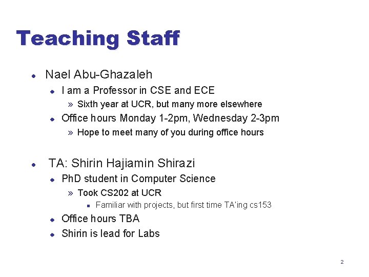 Teaching Staff l Nael Abu-Ghazaleh u I am a Professor in CSE and ECE