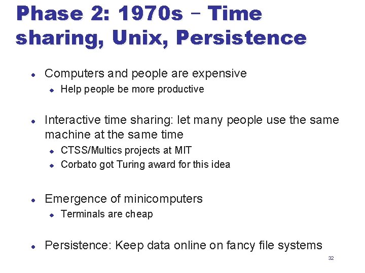 Phase 2: 1970 s – Time sharing, Unix, Persistence l Computers and people are