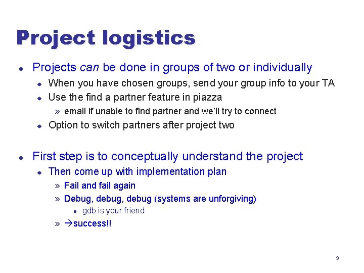 Project logistics l Projects can be done in groups of two or individually u