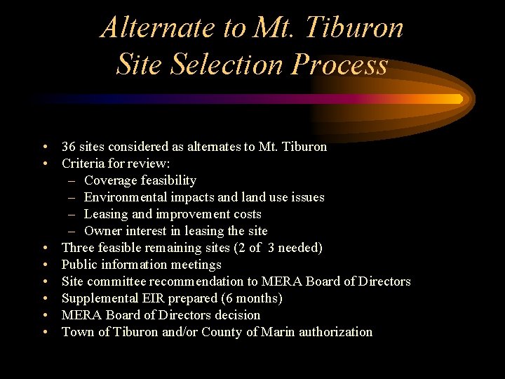 Alternate to Mt. Tiburon Site Selection Process • 36 sites considered as alternates to